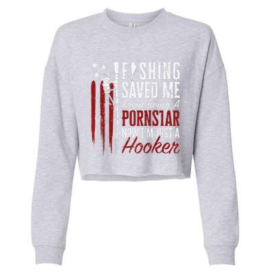 Fishing Saved Me From Being A Hooker Fisherman (On Back) Cropped Pullover Crew