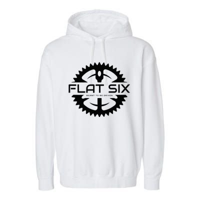 Flat Six Meant To Be Driven W Gear Sport Car Garment-Dyed Fleece Hoodie