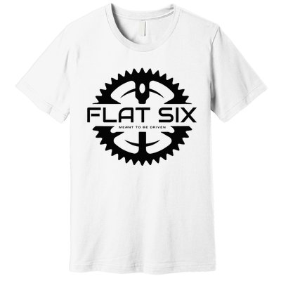 Flat Six Meant To Be Driven W Gear Sport Car Premium T-Shirt