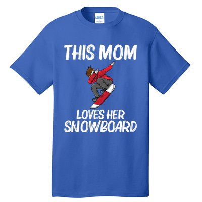 Funny Snowboarding Mom Mother Skier Snowboard Snowboarder Gift Tall T-Shirt