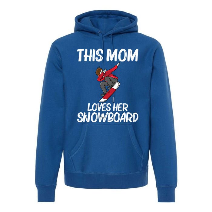 Funny Snowboarding Mom Mother Skier Snowboard Snowboarder Gift Premium Hoodie