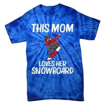 Funny Snowboarding Mom Mother Skier Snowboard Snowboarder Gift Tie-Dye T-Shirt