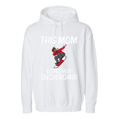 Funny Snowboarding Mom Mother Skier Snowboard Snowboarder Gift Garment-Dyed Fleece Hoodie