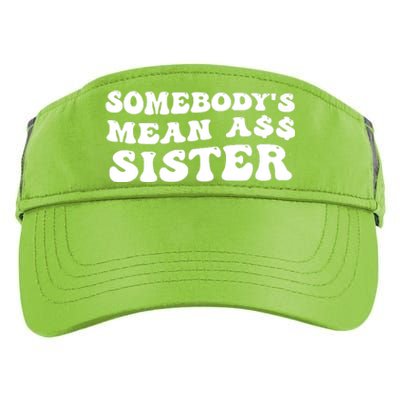 Funny Somebodys Mean Ass Sister Humor Quote Adult Drive Performance Visor