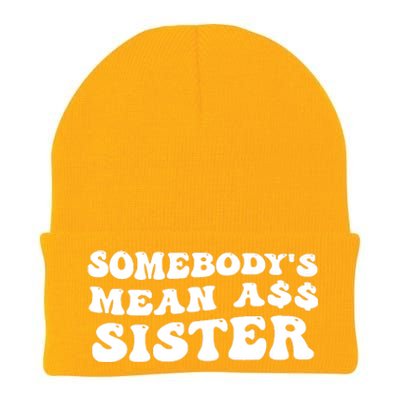 Funny Somebodys Mean Ass Sister Humor Quote Knit Cap Winter Beanie