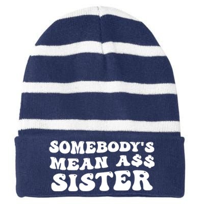 Funny Somebodys Mean Ass Sister Humor Quote Striped Beanie with Solid Band