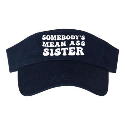 Funny Somebodys Mean Ass Sister Humor Quote Valucap Bio-Washed Visor