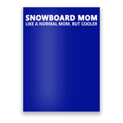 Funny Snowboarding Mom Snowboard Mom Gift Poster