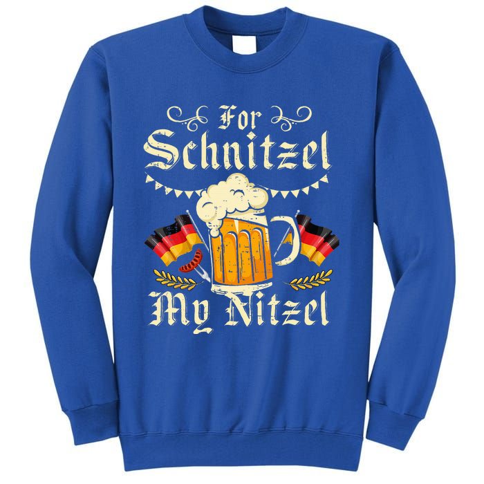 For S.chnitzel My Nitzel Funny O.ktoberfest Tall Sweatshirt