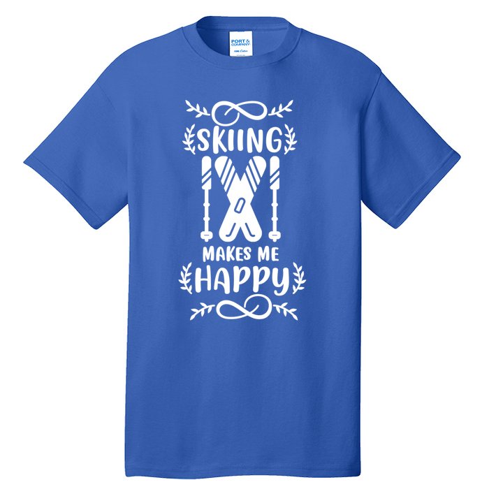 Funny Skiing Makes Me Happy Ski Gift Tall T-Shirt