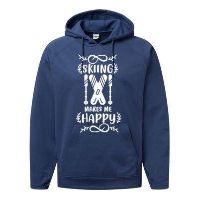 Funny Skiing Makes Me Happy Ski Gift Performance Fleece Hoodie