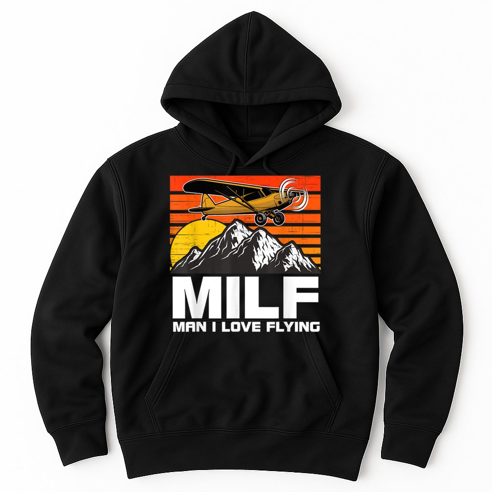 Funny Saying MILF Man I Love Flying Hoodie