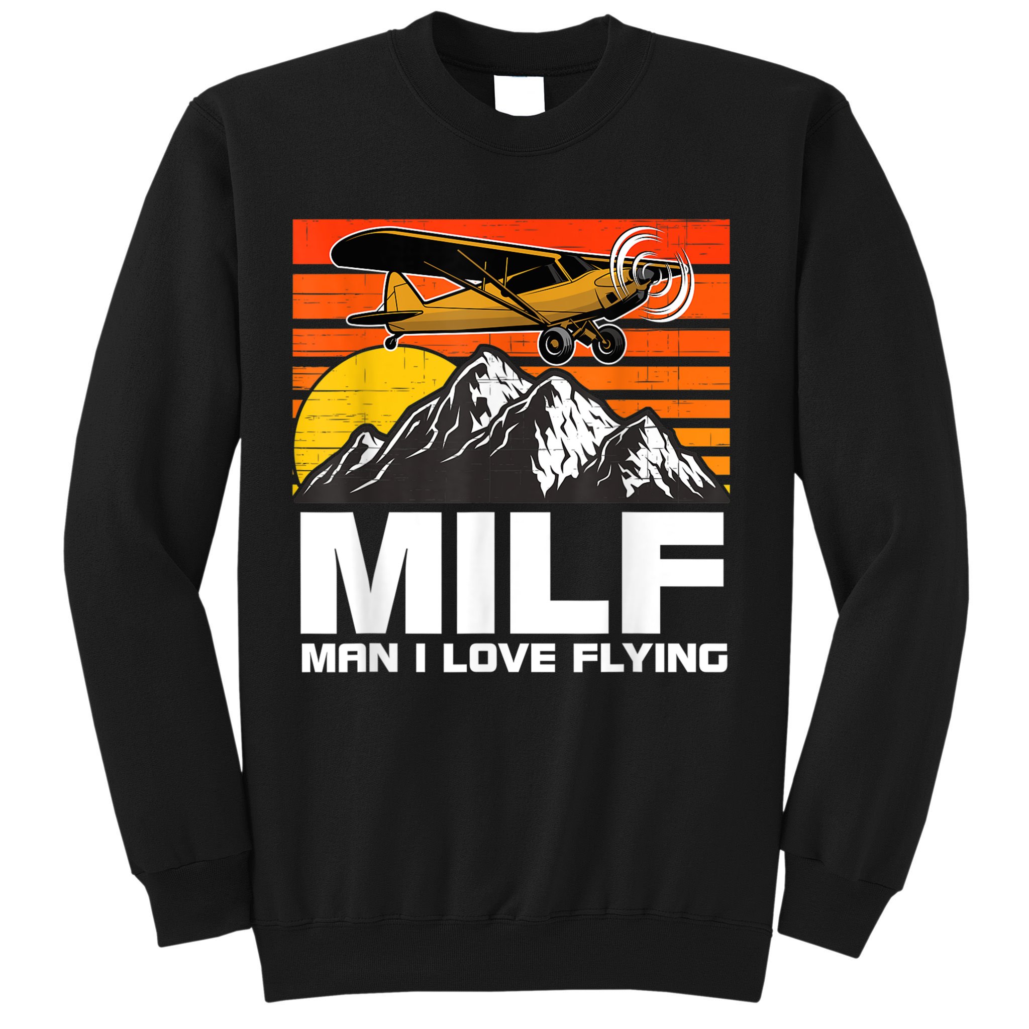 Funny Saying MILF Man I Love Flying Sweatshirt