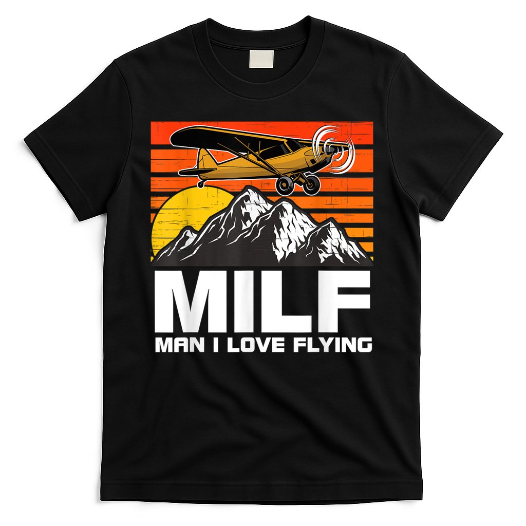 Funny Saying MILF Man I Love Flying T-Shirt