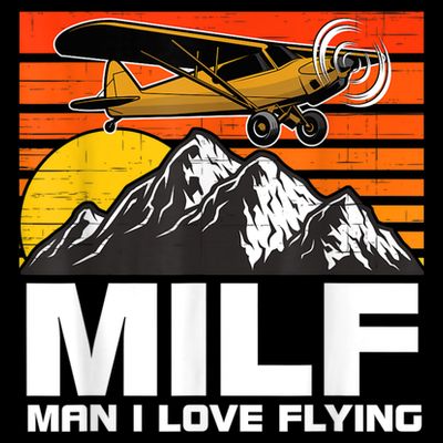 Funny Saying MILF Man I Love Flying T-Shirt