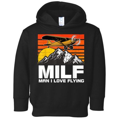 Funny Saying MILF Man I Love Flying Toddler Hoodie