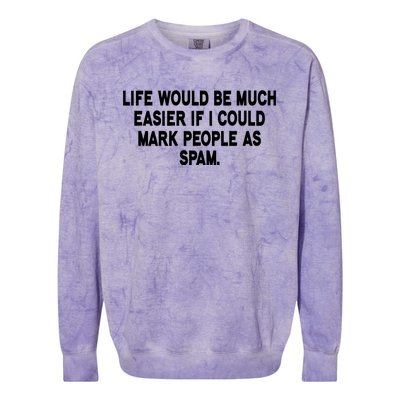 Funny Sarcastic Mark People As Spam Colorblast Crewneck Sweatshirt