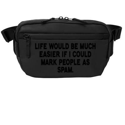 Funny Sarcastic Mark People As Spam Crossbody Pack