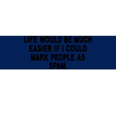 Funny Sarcastic Mark People As Spam Bumper Sticker