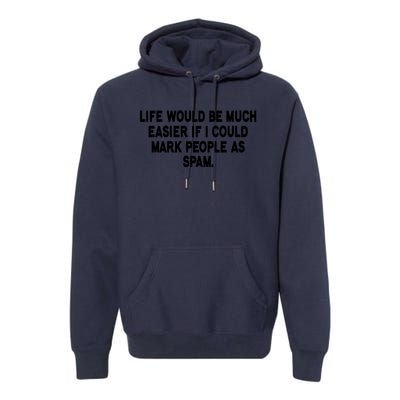 Funny Sarcastic Mark People As Spam Premium Hoodie