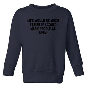 Funny Sarcastic Mark People As Spam Toddler Sweatshirt