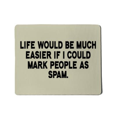 Funny Sarcastic Mark People As Spam Mousepad