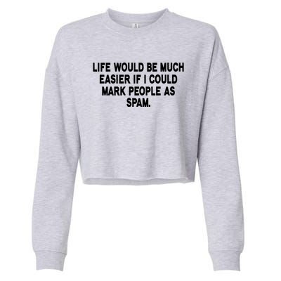 Funny Sarcastic Mark People As Spam Cropped Pullover Crew