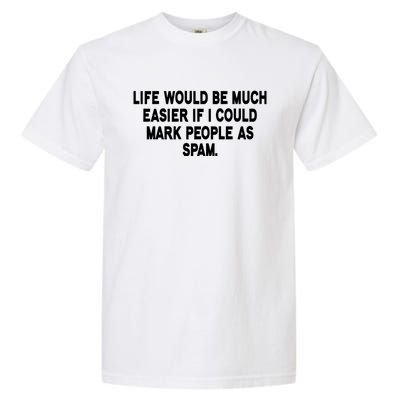 Funny Sarcastic Mark People As Spam Garment-Dyed Heavyweight T-Shirt