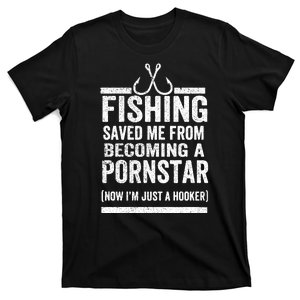 Fishing Saved Me From Being A Pornstar Fishing T-Shirt