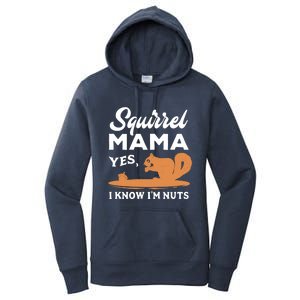 Funny Squirrel Mama Gift Yes I Know I'm Nuts Cute Gift Women's Pullover Hoodie