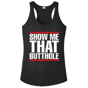 Funny Show Me That Butthole Ladies PosiCharge Competitor Racerback Tank