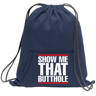 Funny Show Me That Butthole Sweatshirt Cinch Pack Bag