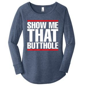 Funny Show Me That Butthole Women's Perfect Tri Tunic Long Sleeve Shirt