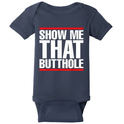 Funny Show Me That Butthole Baby Bodysuit