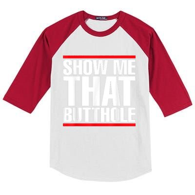 Funny Show Me That Butthole Kids Colorblock Raglan Jersey