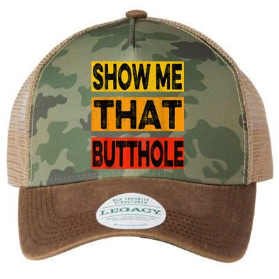 Funny Show Me That Butthole Sacratic Funny Gift Legacy Tie Dye Trucker Hat