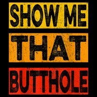 Funny Show Me That Butthole Sacratic Funny Gift 16 in Basic Backpack