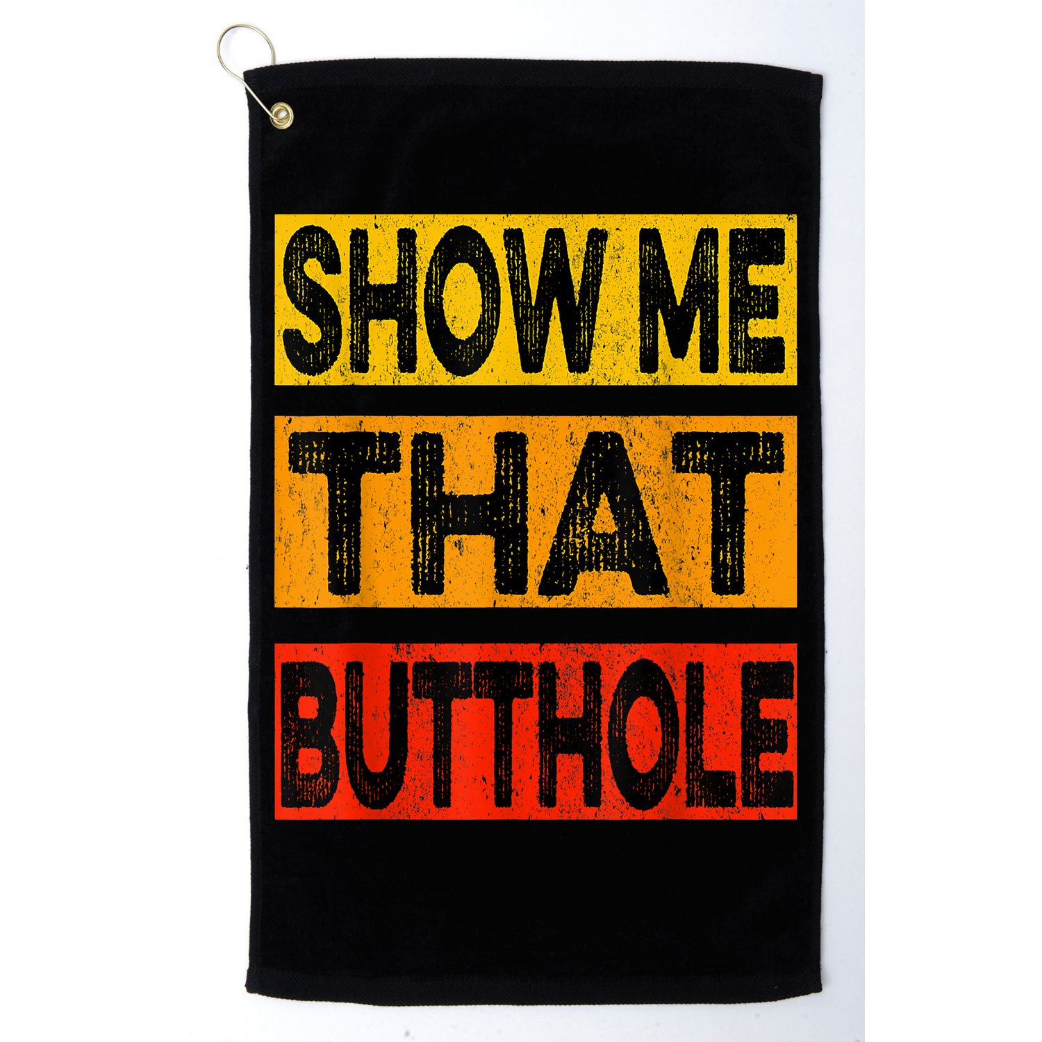 Funny Show Me That Butthole Sacratic Funny Gift Golf Towel