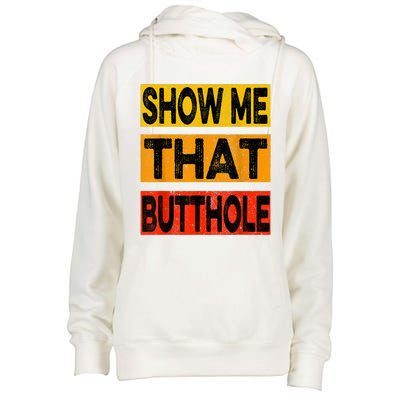 Funny Show Me That Butthole Sacratic Funny Gift Womens Funnel Neck Pullover Hood