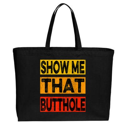 Funny Show Me That Butthole Sacratic Funny Gift Cotton Canvas Jumbo Tote