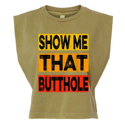 Funny Show Me That Butthole Sacratic Funny Gift Garment-Dyed Women's Muscle Tee