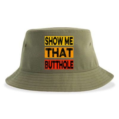 Funny Show Me That Butthole Sacratic Funny Gift Sustainable Bucket Hat