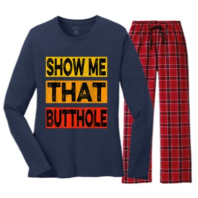 Funny Show Me That Butthole Sacratic Funny Gift Women's Long Sleeve Flannel Pajama Set 