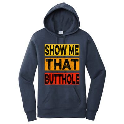 Funny Show Me That Butthole Sacratic Funny Gift Women's Pullover Hoodie