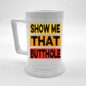 Funny Show Me That Butthole Sacratic Funny Gift Beer Stein