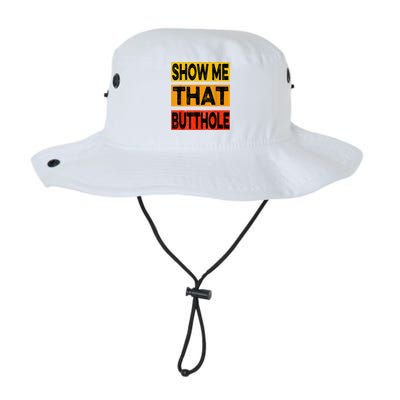 Funny Show Me That Butthole Sacratic Funny Gift Legacy Cool Fit Booney Bucket Hat