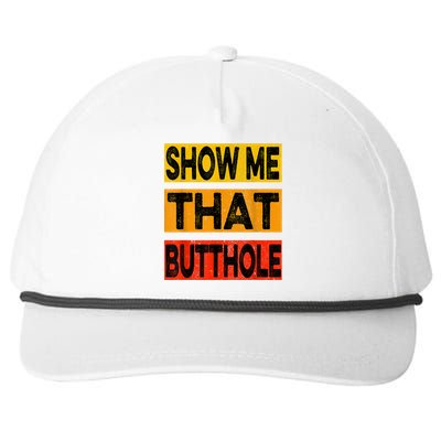 Funny Show Me That Butthole Sacratic Funny Gift Snapback Five-Panel Rope Hat