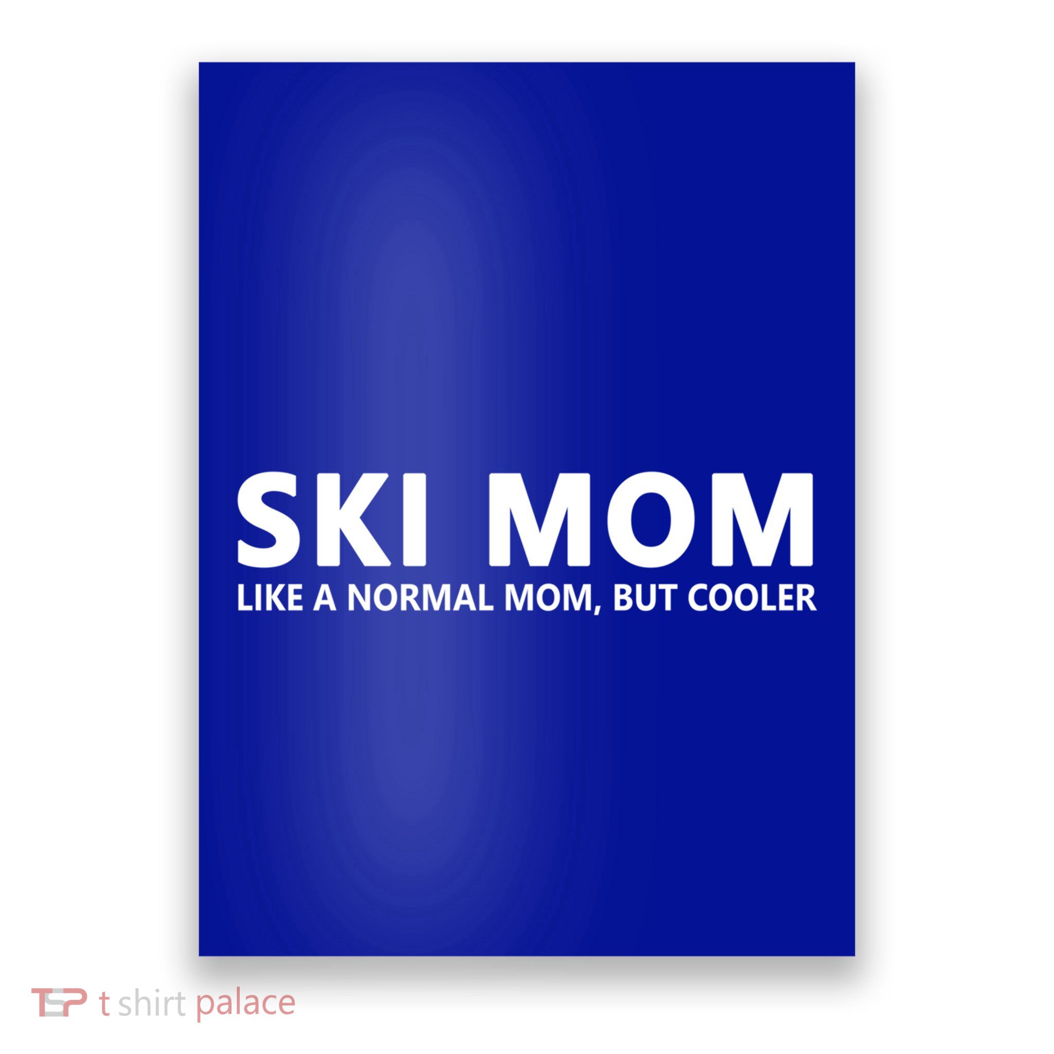 Funny Skiing Mother Ski Mom Cute Gift Poster