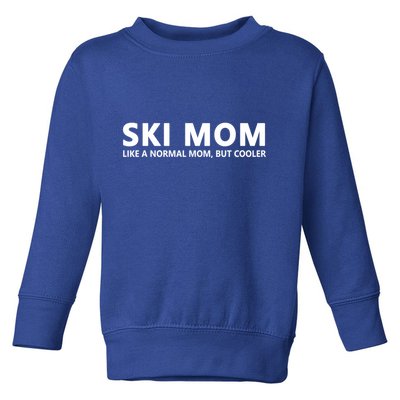 Funny Skiing Mother Ski Mom Cute Gift Toddler Sweatshirt