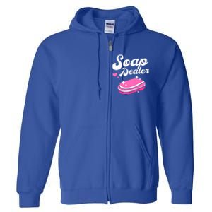 Funny Soap Maker Soap Making Soap Dealer Gift Full Zip Hoodie